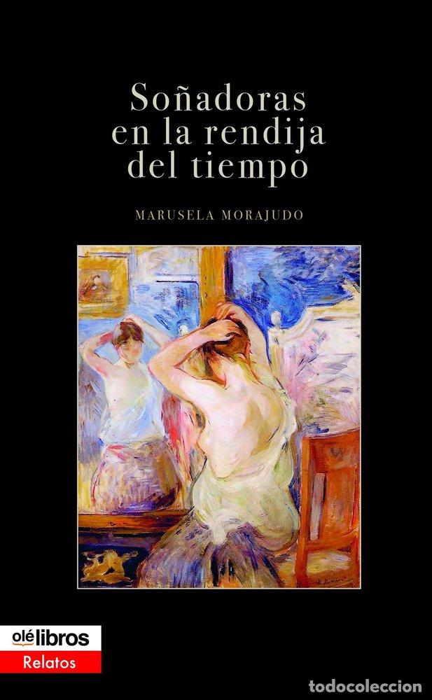 books: SO&Ntilde;ADORAS EN LA RENDIJA DEL TIEMPO - MORAJUDO, MARUSELA