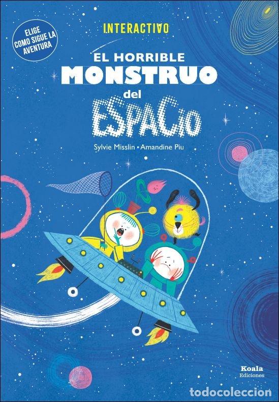 Livros: EL HORRIBLE MONSTRUO DEL ESPACIO - Misslin, Sylvie