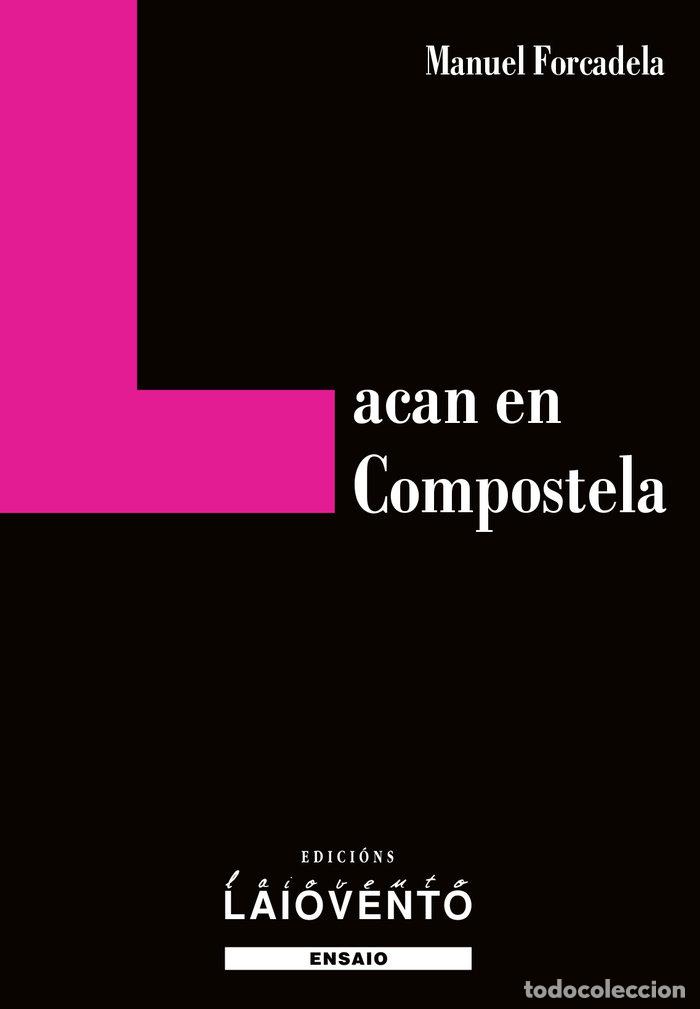 Libros: LACAN EN COMPOSTELA - FORCADELA, MANUEL - Foto 1