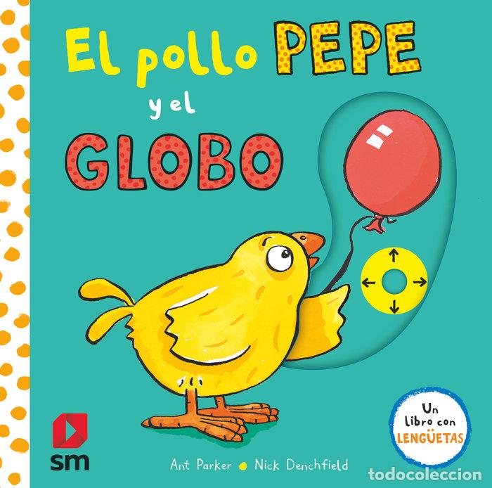 Libri: PYA EL POLLO PEPE Y EL GLOBO - DENCHFIELD, NICK