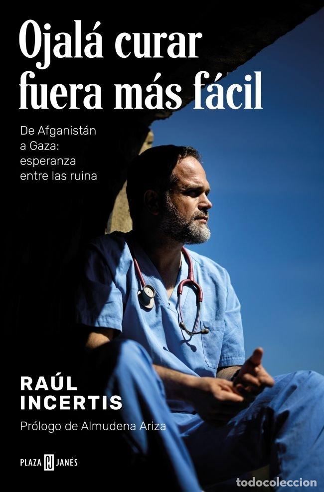 Libri: OJAL&Aacute; CURAR FUERA M&Aacute;S F&Aacute;CIL - Ra&uacute;l Incertis