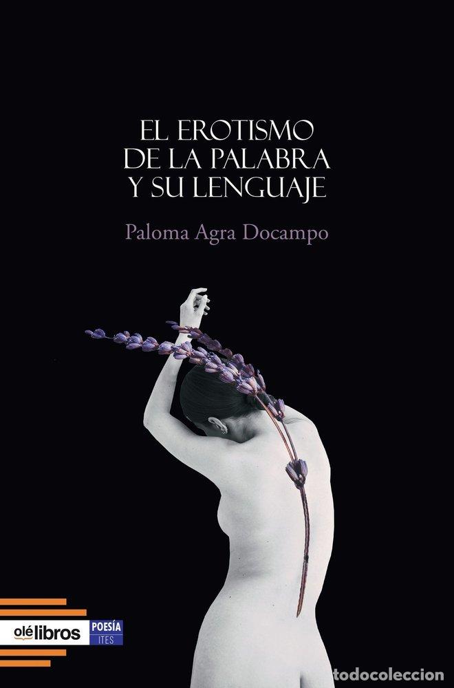 B&uuml;cher: EL EROTISMO DE LA PALABRA Y SU LENGUAJE - AGRA DOCAMPO, PALOMA