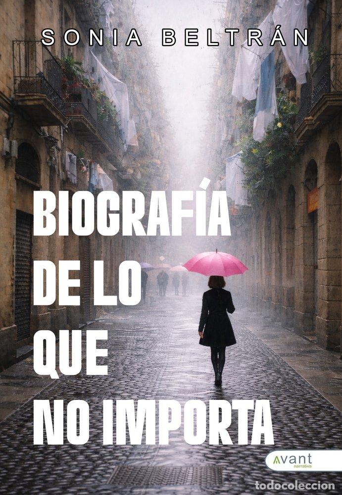 B&uuml;cher: BIOGRAFIA DE LO QUE NO IMPORTA - BELTR&Aacute;N, SONIA