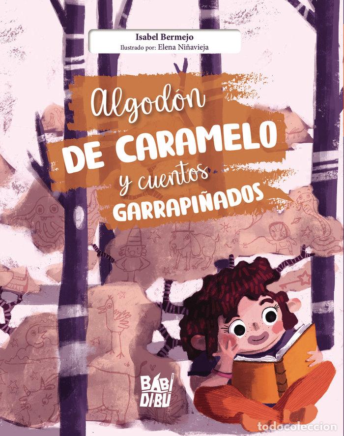 B&uuml;cher: ALGODON DE CARAMELO Y CUENTOS GARRAPI&Ntilde;ADOS - BERMEJO, ISABEL