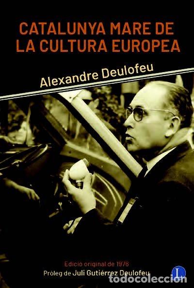B&uuml;cher: CATALUNYA MARE DE LA CULTURA EUROPEA - DEULOFEU, ALEXANDRE