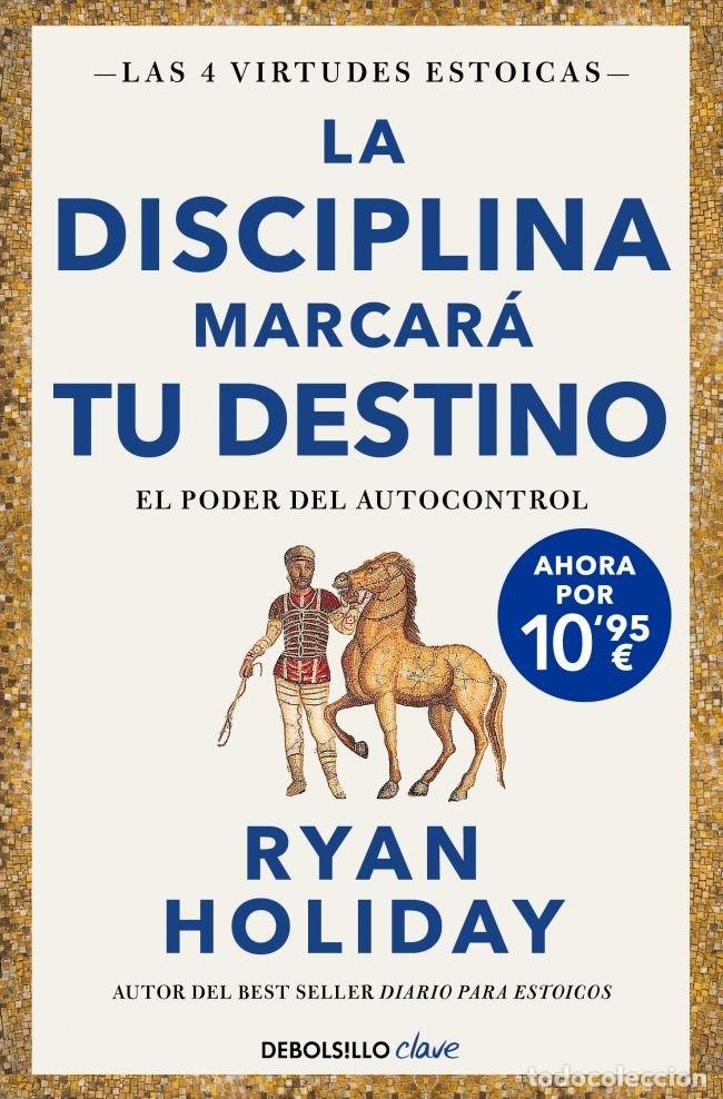 Libros: LA DISCIPLINA MARCARA TU DESTINO EDICION LIMITADA LAS 4 VIRT - RYAN HOLIDAY