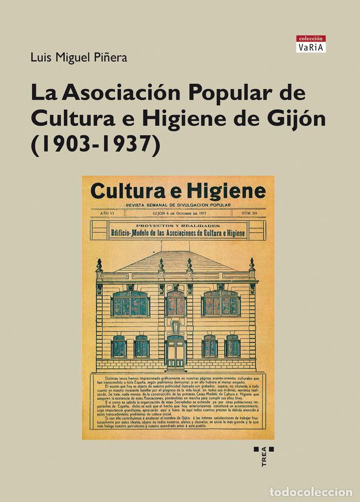 Libros: LA ASOCIACION POPULAR DE CULTURA E HIGIENE DE GIJON - PI&Ntilde;ERA ENTRIALGO, LUIS MIGUEL