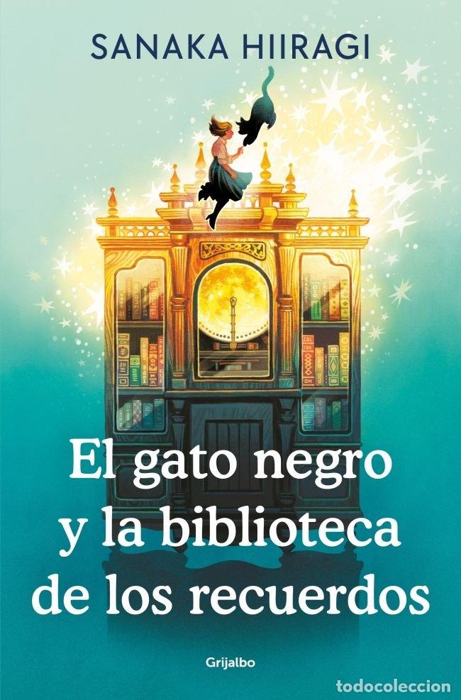 B&uuml;cher: EL GATO NEGRO Y LA BIBLIOTECA DE LOS RECUERDOS - Sanaka Hiiragi