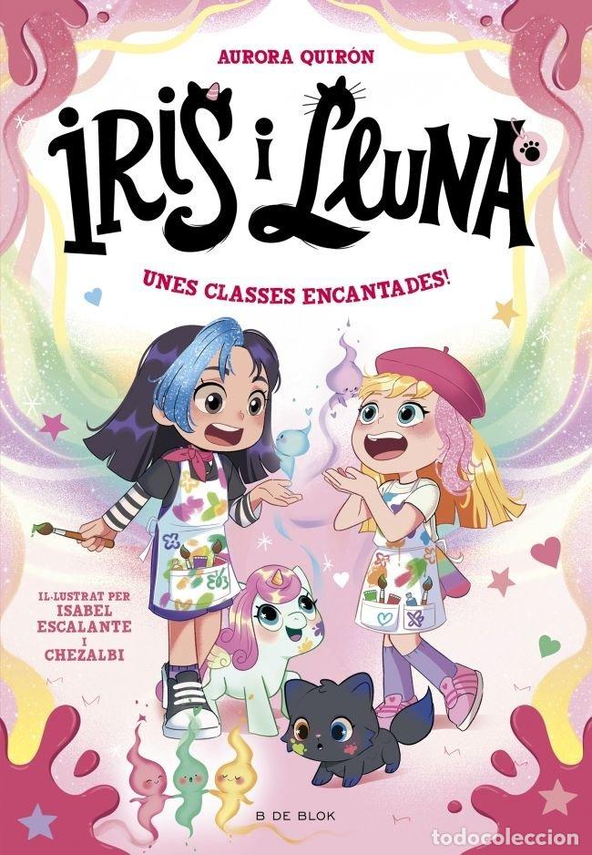 B&uuml;cher: IRIS I LLUNA: CUIDADORES D'ANIMALETS M&Agrave;GICS 7 - UNES CLASSES ENCANTADES! - Aurora Quir&oacute;n