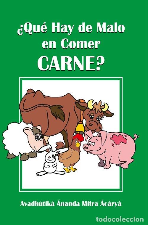 B&uuml;cher: QUE HAY DE MALO EN COMER CARNE - AVADHUTIKA ANANDAMITRA, ACARYA