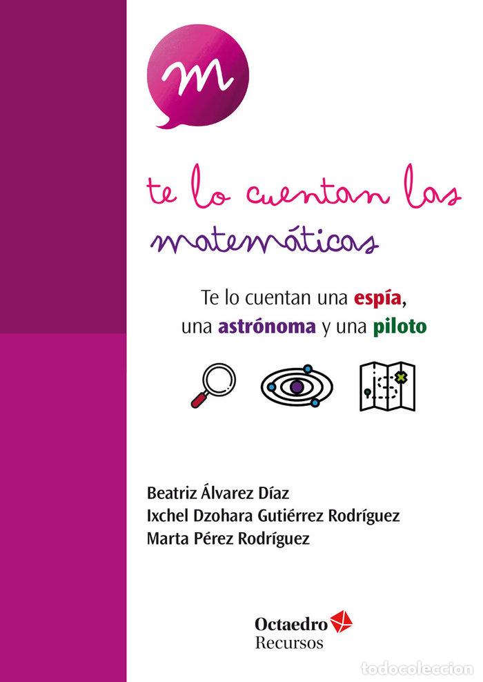 books: TE LO CUENTAN LAS MATEMATICAS - ALVAREZ DIAZ, BEATRIZ