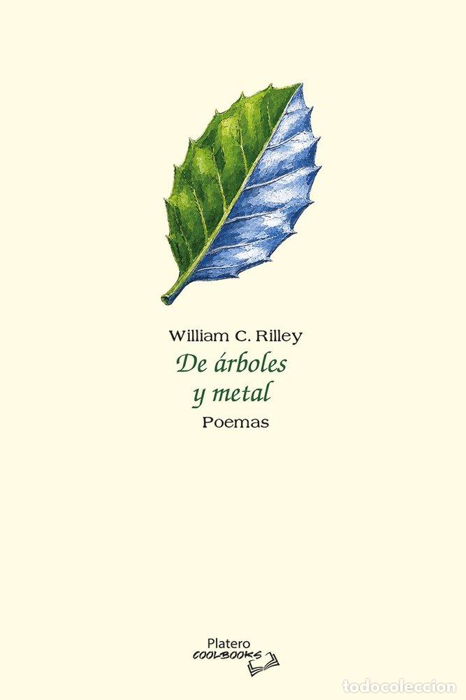 Libros: DE ARBOLES Y METAL - C. RILLEY, WILLIAM