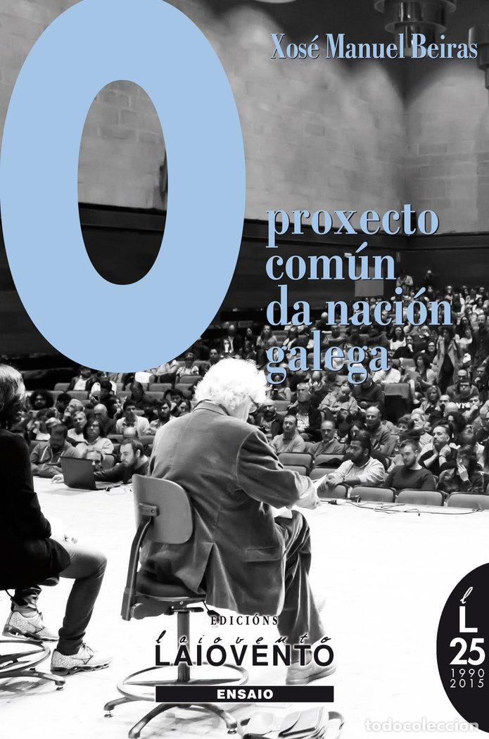 Libros: O PROXECTO COMUN DA NACION GALEGA - BEIRAS, XOSE MANUEL