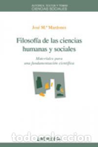 Libros: FILOSOFIA DE LAS CIENCIAS HUMANAS Y SOCIALES - MARDONES, JOSE M&ordf;