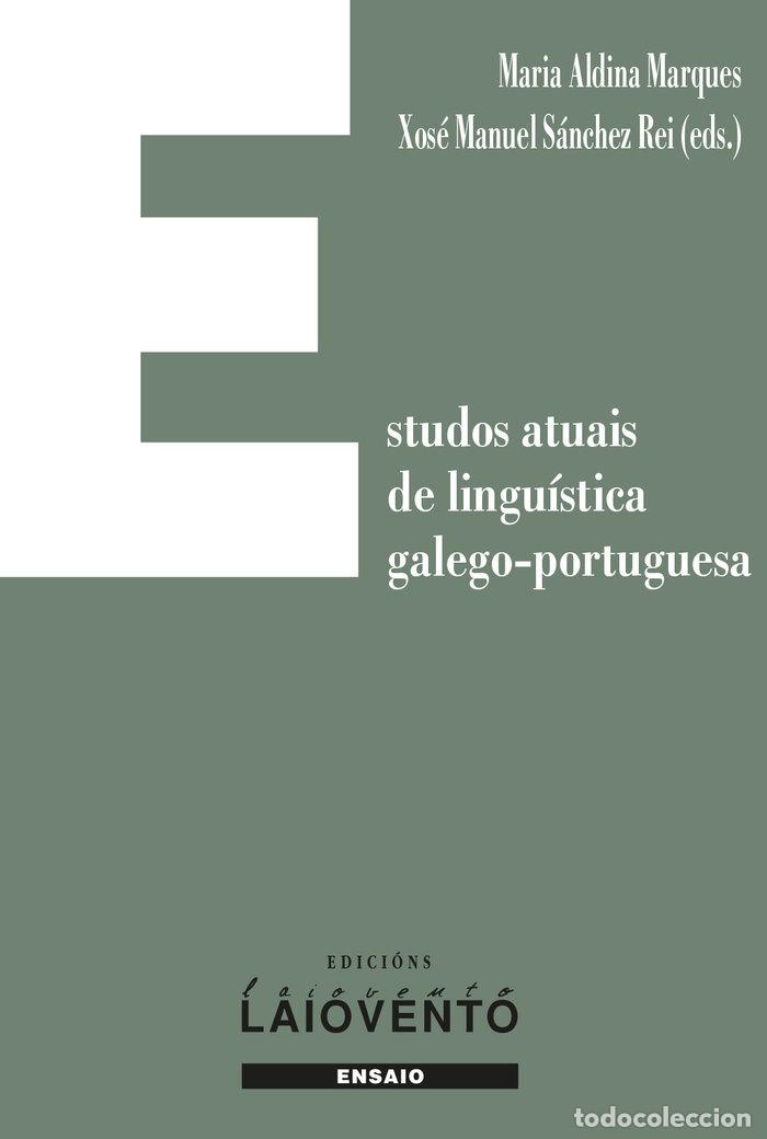 Libros: ESTUDOS ATUAIS DE LING&Uuml;ISTICA GALEGO-PORTUGUESA - L&Oacute;PEZ-VINAS, XO&Aacute;N