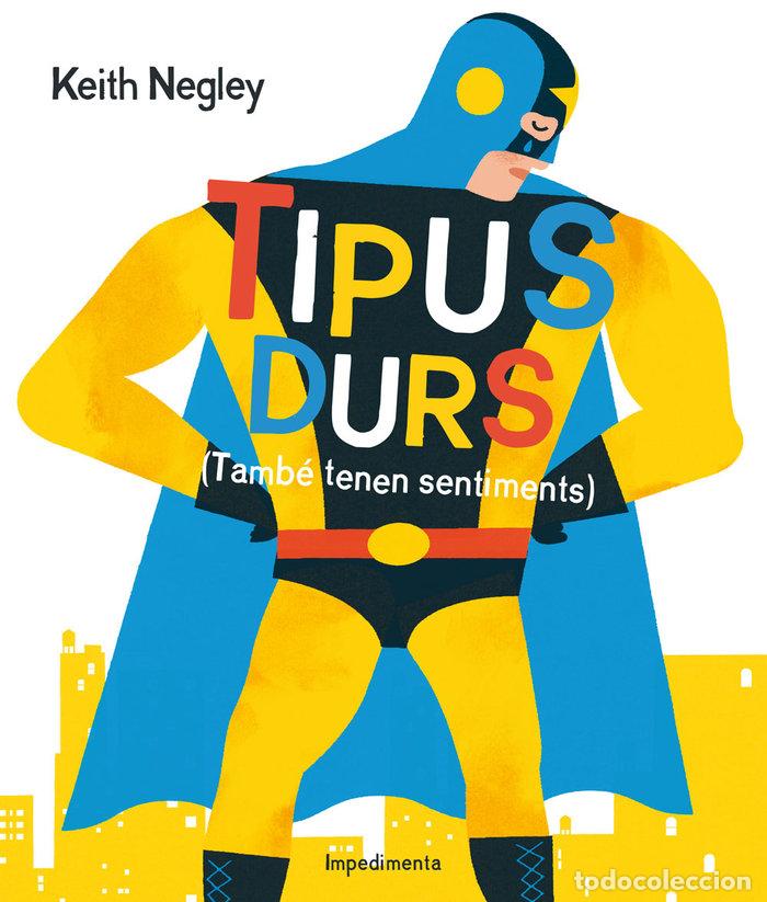 Libros: TIPUS DURS - NEGLEY, KEITH