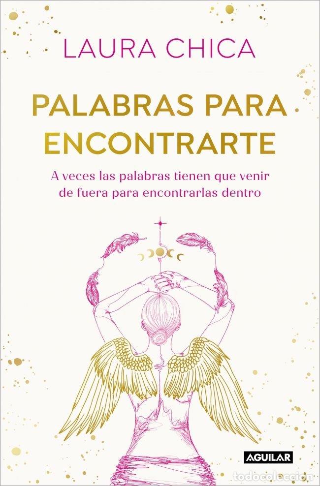 Libros: PALABRAS PARA ENCONTRARTE - LAURA CHICA