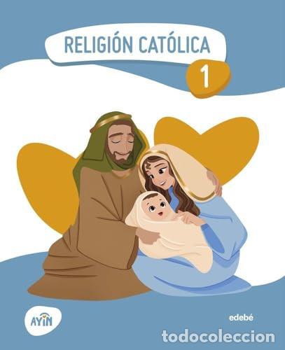 books: RELIGION CATOLICA 1&ordm;ESO 26 AYIN - EDEBE, OBRA COLECTIVA