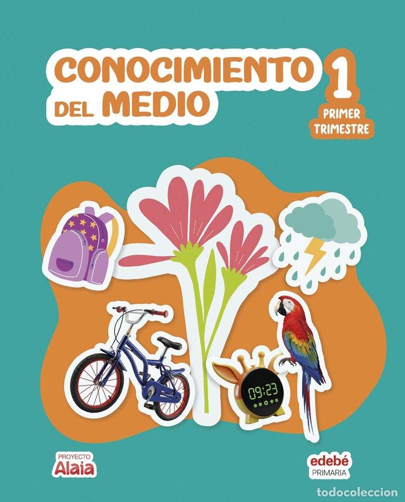 books: CONOCIMIENTO DEL MEDIO 1&ordm;EP 26 ALAIA - EDEBE, OBRA COLECTIVA