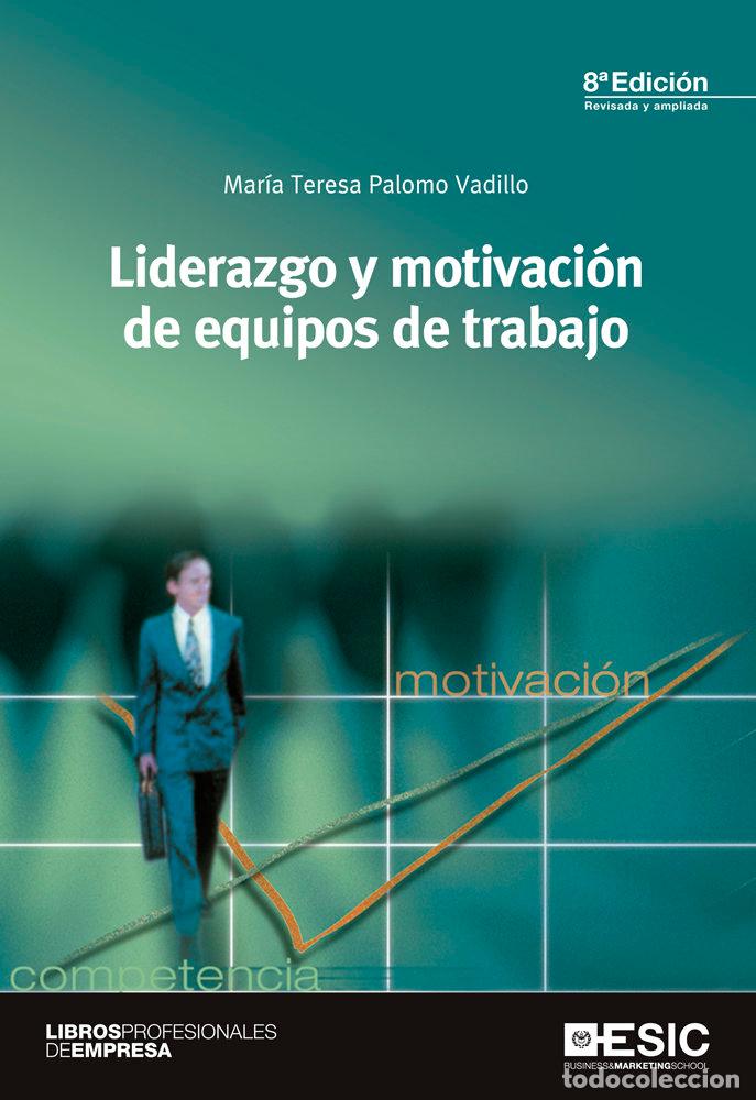 books: LIDERAZGO Y MOTIVACION DE EQUIPOS DE TRABAJO - PALOMO VADILLO, M&ordf; TERESA