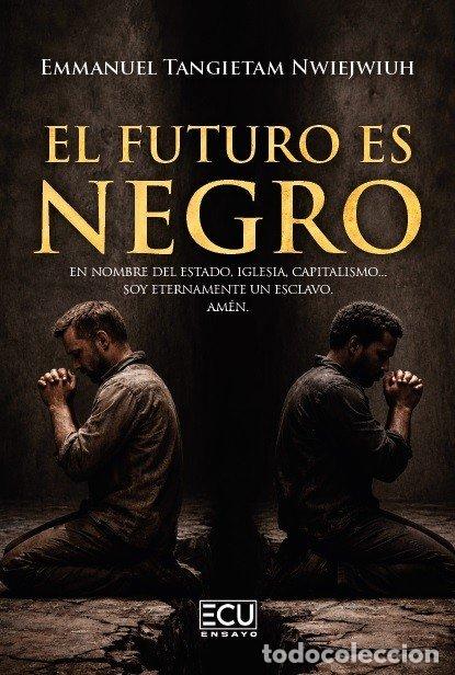 Livros: EL FUTURO ES NEGRO - Tangietam Nwiejwiuh, Emmanuel