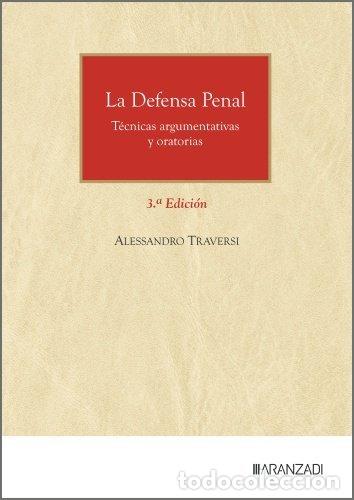 B&uuml;cher: LA DEFENSA PENAL 3&ordf; EDICION TECNICAS ARGUMENTATIVAS Y ORATOR - ALESSANDRO TRAVERSI