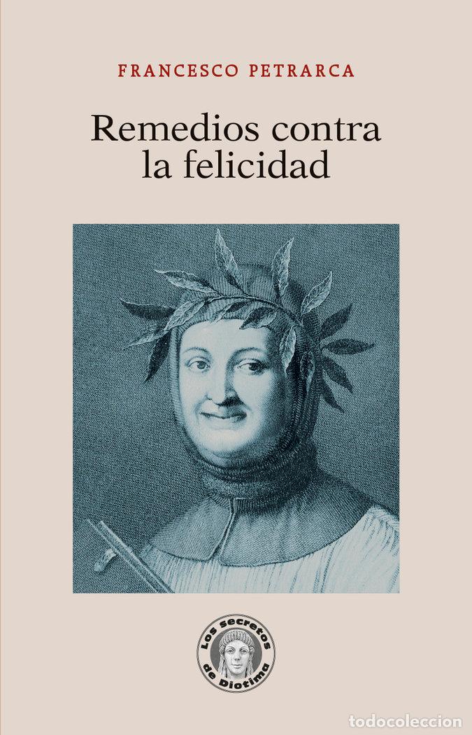 Livres: REMEDIOS CONTRA LA FELICIDAD - PETRARCA, FRANCESCO