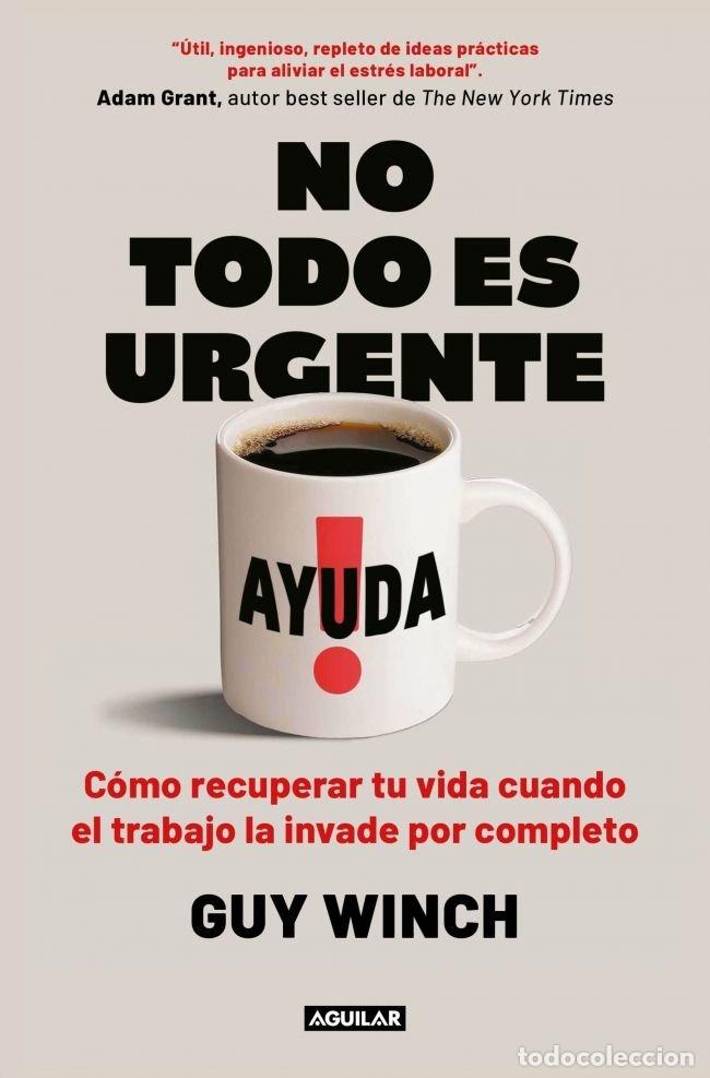Libros: NO TODO ES URGENTE - GUY WINCH
