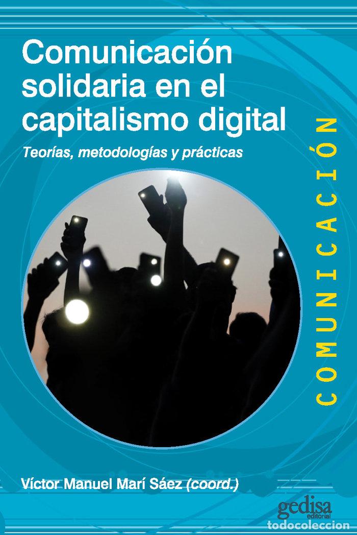 Libros: COMUNICACION SOLIDARIA EN EL CAPITALISMO DIGITAL - VARIOS AUTORES