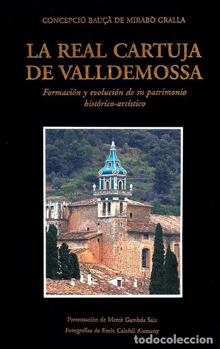 Libros: REAL CARTUJA DE JESUS DE NAZARET DE VALLDEMOSSA,LA - BAU&Ccedil;A DE MIRAB&Ograve; GRALLA, CONCEPCI&Oacute;