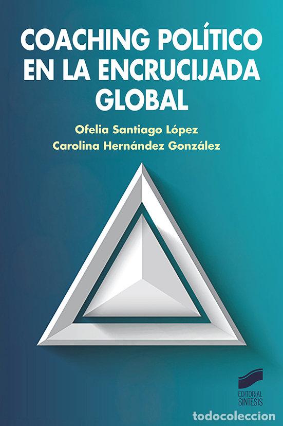 Libros: COACHING POLITICO EN LA ENCRUCIJADA GLOBAL - OFELIA SANTIAGO LOPEZ
