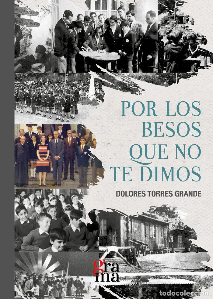 books: POR LOS BESOS QUE NO TE DIMOS - TORRES GRANDE, DOLORES