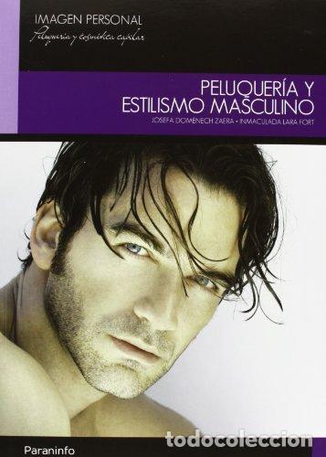 Libri: PELUQUERIA Y ESTILISMO MASCULINO - DOMENECH ZAERA, JOSEFA