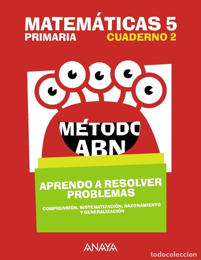 Libros: MATEMATICAS 5 METODO ABN 18 APR.RESOL.PROBLEMAS 2 - GARC&Iacute;A SELFA, ANTONIO