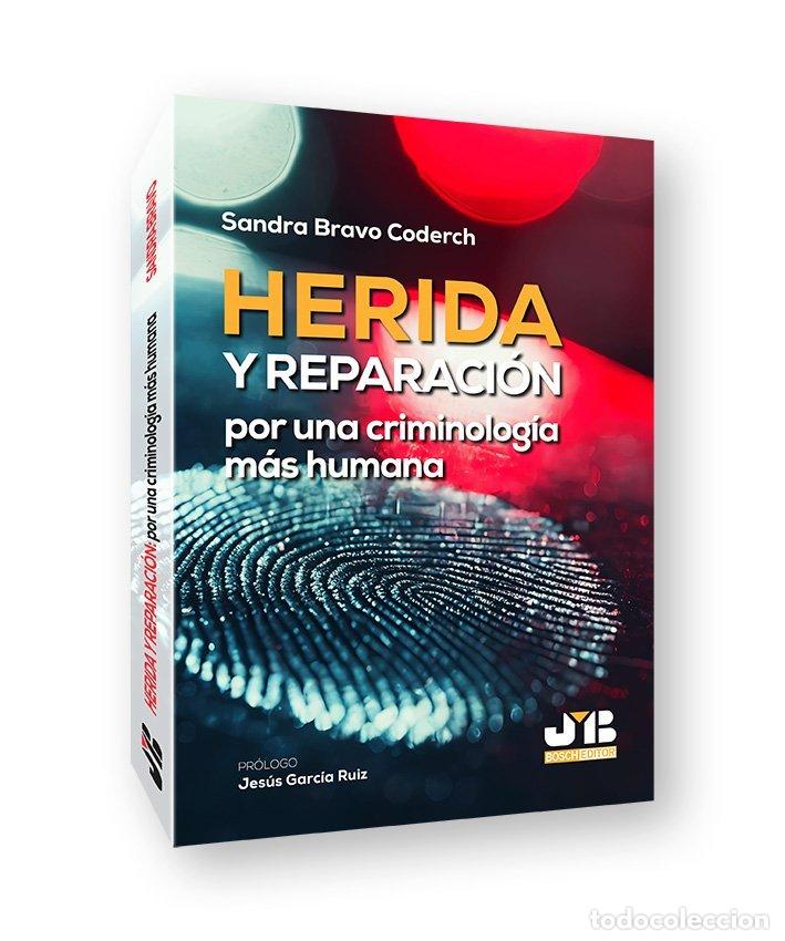 B&uuml;cher: HERIDA Y REPARACI&Oacute;N POR UNA CRIMINOLOG&Iacute;A M&Aacute;S HUMANA - Bravo Coderch, Sandra