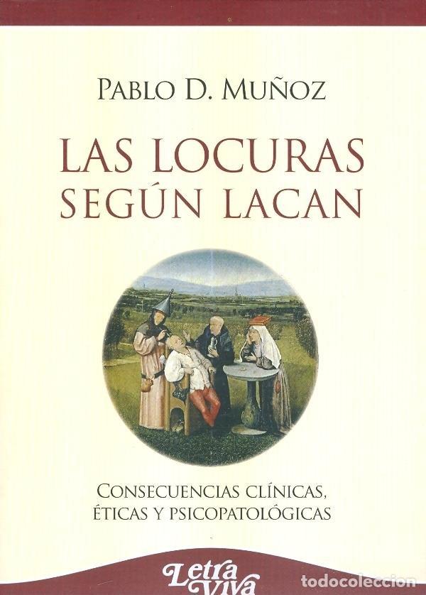 B&uuml;cher: LOCURAS SEGUN LACAN LAS COSECUENCIAS CLINICAS ETICAS Y PSIC - MU&Ntilde;OZ, PABLO D.