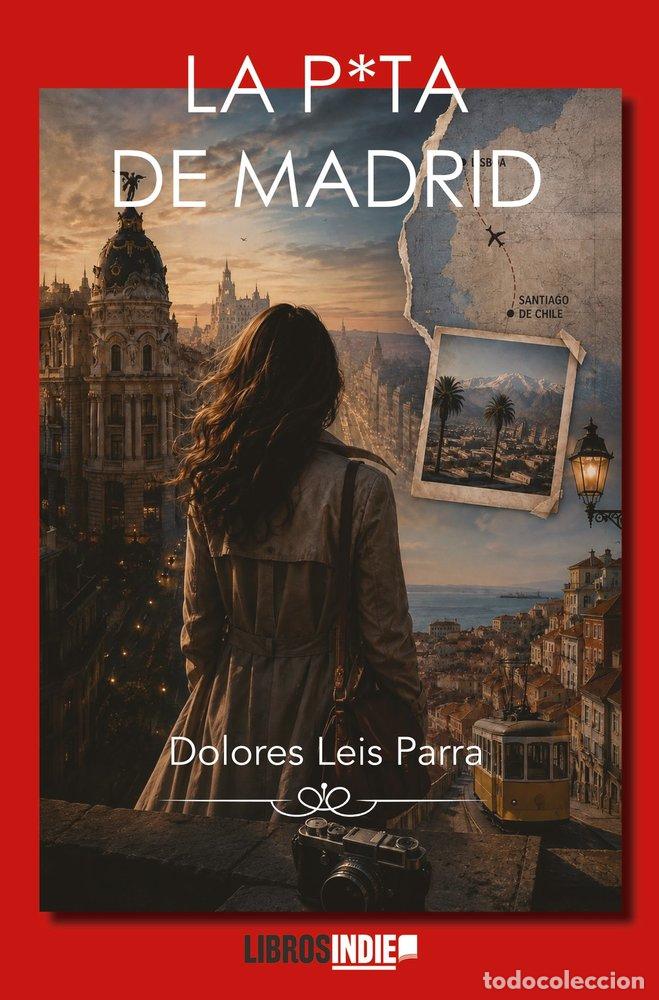 Libros: LA P*UTA DE MADRID - LEIS PARRA, DOLORES