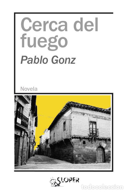 Libros: CERCA DEL FUEGO - GONZ, PABLO