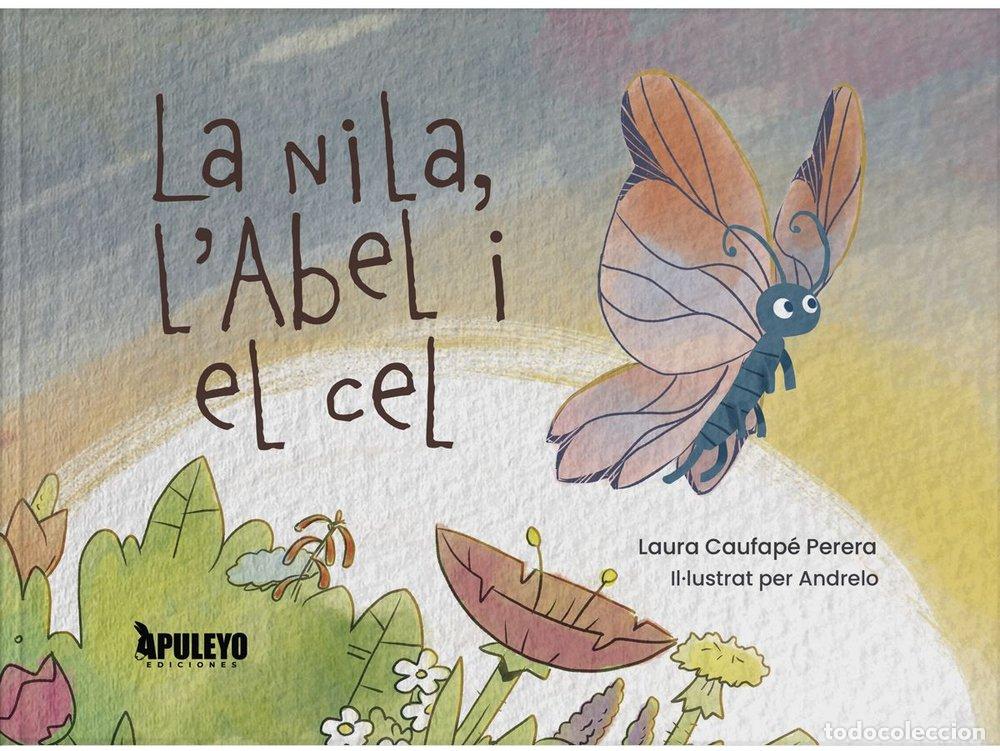Livres: LA NILA L' ABEI I EL CEL - CAUFAPE PERERA, LAURA