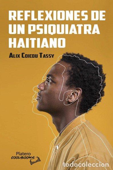 Libros: REFLEXIONES DE UN PSIQUIATRA HAITIANO - ALIX COICOU TASSY