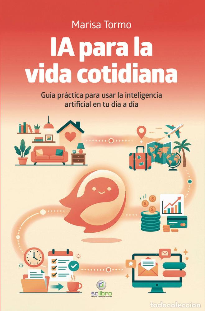 Libros: INTELIGENCIA ARTIFICIAL PARA LA VIDA COTIDIANA - TORMO NAVARRO, MARISA