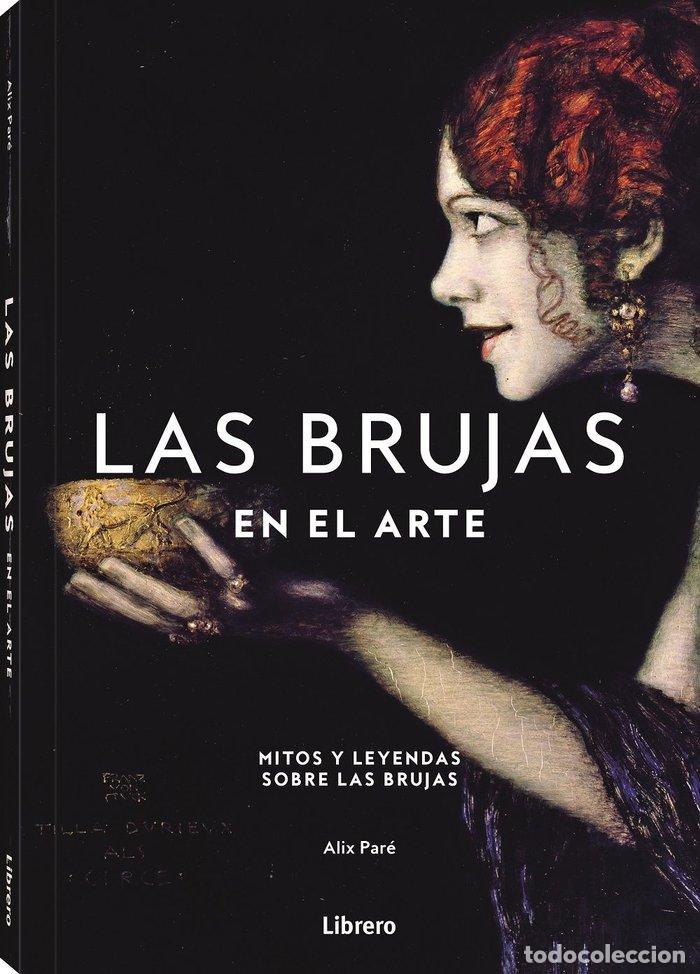 Libri: BRUJAS EN EL ARTE, LAS - ALIX PARE