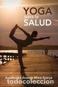 Libri: YOGA PARA LA SALUD - AVADHUTIKA ANANDA MITRA ACARYA