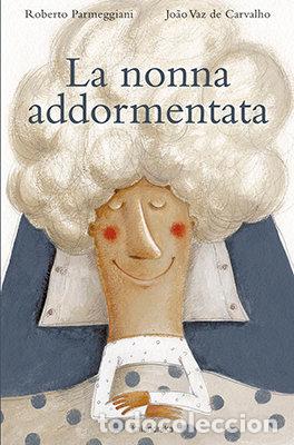 Libri: NONNA ADDORMENTATA,LA - PARMEGGIANI, ROBERTO