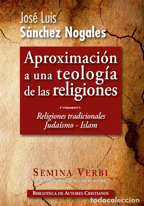 B&uuml;cher: APROXIMACION A UNA TEOLOGIA DE LAS RELIGIONES - S&Aacute;NCHEZ NOGALES, JOS&Eacute; LUIS