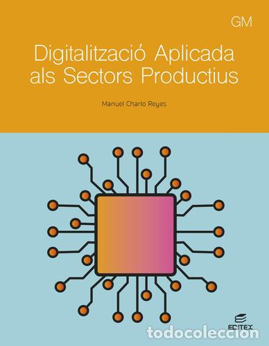 Libros: DIGITALITZACIO APLICADA ALS SECTORS PRODUCTIUS GM 24 - AA.VV