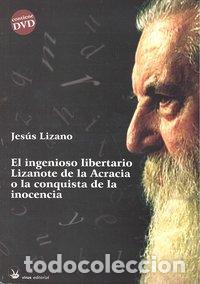 Libros: INGENIOSO LIBERTARIO LIZANOTE DE LA ACRACIA O CONQUISTA INOC - LIZANO, JESUS