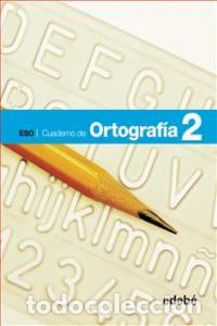 Libros: CUADERNO ORTOGRAFIA 2 ESO 12 EDELEN32E - EDEB&Eacute;, OBRA COLECTIVA