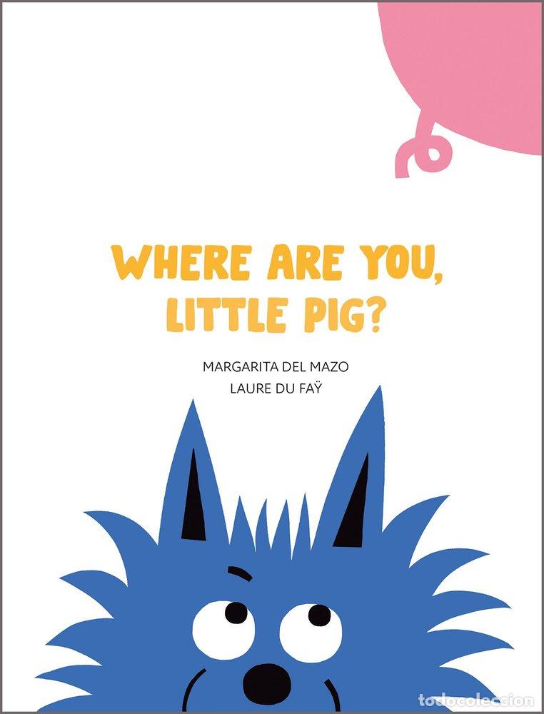 Livres: WHERE ARE YOU LITTLE PIG - DEL MAZO, MARGARITA