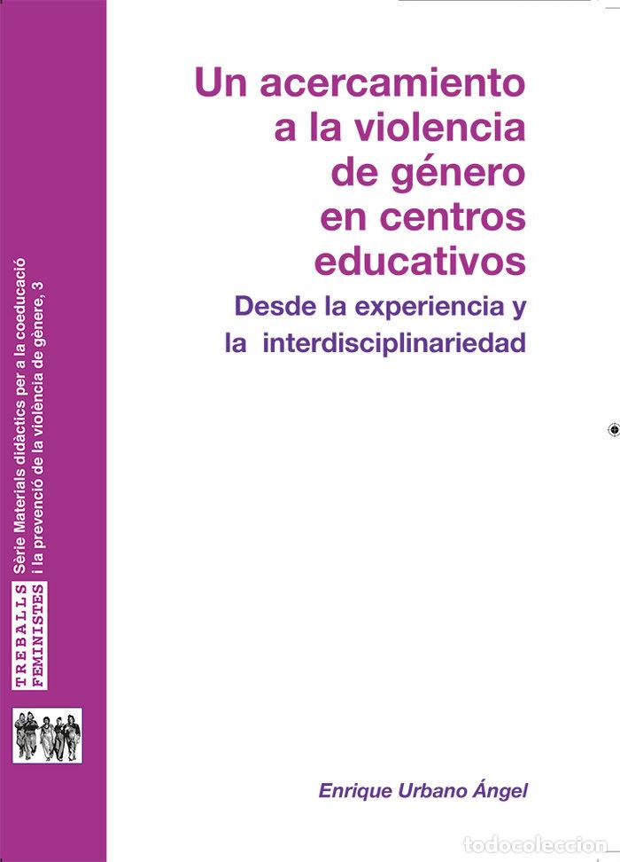 Livres: UN ACERCAMIENTO A LA VIOLENCIA DE GENERO EN CENTROS EDUCATI - URBANO &Aacute;NGEL, ENRIQUE